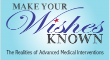 Make your wishes known: the Realities of Advanced Medical Intervention